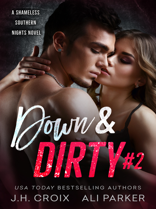 Title details for Down and Dirty #2 by J.h. Croix - Available